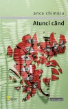 Atunci cand - Anca Chimoiu - Vellant