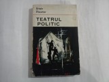 TEATRUL POLITIC - ERWIN PISCATOR