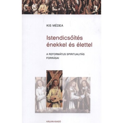 Istendicső&amp;iacute;t&amp;eacute;s &amp;eacute;nekkel &amp;eacute;s &amp;eacute;lettel - Kis M&amp;eacute;dea foto