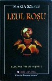 Maria Szepes - Leul rosu. Elixirul vietii vesnice