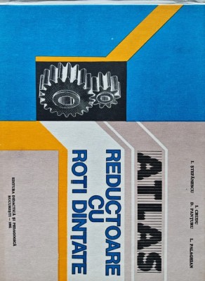 Atlas. Reductoare cu roti dintate - 1981 - I. Crudu (AY73) foto