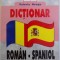 DICTIONAR ROMAN - SPANIOL de VALERIA NEAGU , 1998