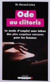 Cumpara ieftin Ode au clitoris: le mode d'emploi sans tabou des plus esquises caresses pour les femmes - 2016 - Gerard Leleu (L356)