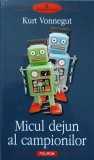 MICUL DEJUN AL CAMPIONILOR-KURT VONNEGUT-278142