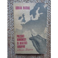 Adrian Marino - Prezente romanesti si realitati europene. Jurnal intelectual