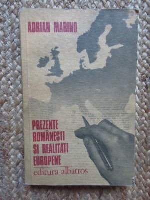 Adrian Marino - Prezente romanesti si realitati europene. Jurnal intelectual foto