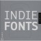 Indie Fonts 2: A Compendium of Digital Type from Independent Foundries - A COMPENDIUM OF DIGITAL TYPE FROM INDEPENDENT FOUNDRIES - Richard