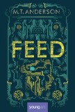 Feed - M.T. Anderson, Youngart