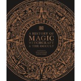 A History of Magic, Witchcraft and the Occult - Dk