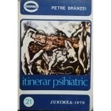 Petre Branzei - Itinerar psihiatric (Editia: 1979)