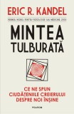 Mintea tulburată. Ce ne spun ciudățeniile creierului despre noi &icirc;nșine