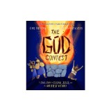 The God Contest: The True Story of Elijah, Jesus, and the Greatest Victory