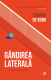 Gandirea laterala | Edward De Bono, Curtea Veche, Curtea Veche Publishing