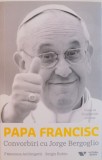 PAPA FRANCISC CONVORBIRI CU JORGE BERGOGLIO, 2013