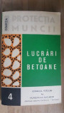 Protectia muncii. Lucrari de betoane 4