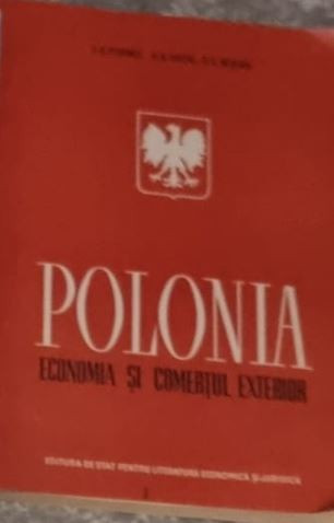 I. G. Pisaret, A. K. Kozik, V. V. Misina - Polonia. Economia si Comertul Exterior