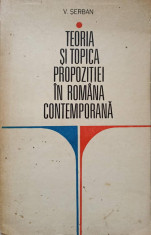 TEORIA SI TOPICA PROPOZITIEI IN ROMANA CONTEMPORANA-VASILE SERBAN foto