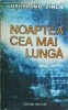 Noaptea cea mai lunga - Haralamb Zinca, Editura Militara, 1986, Beletristica Politista, Romana, 354 pagini, 13 x 20 cm