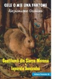 Gentilomii din Sierra-Morena. Iepurele bunicului - Alexandre Dumas, Octavian Soviany