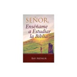 Senor, Ensename a Estudiar La Biblia En 28 Dias / Lord, Teach Me to Study the Bible in 28 Days