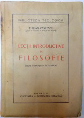 LECTII INTRODUCTIVE IN FILOSOFIE TINUTE STUDENTILOR IN TEOLOGIE de EMILIAN VASILESCU 1943 foto