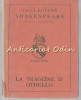 La Tragedie D&#039;Othello, William Shakespeare, 1929, Rom&acirc;nă-Franceză, Societ&eacute; Les Belles Lettres, Paris, Carte Beletristica