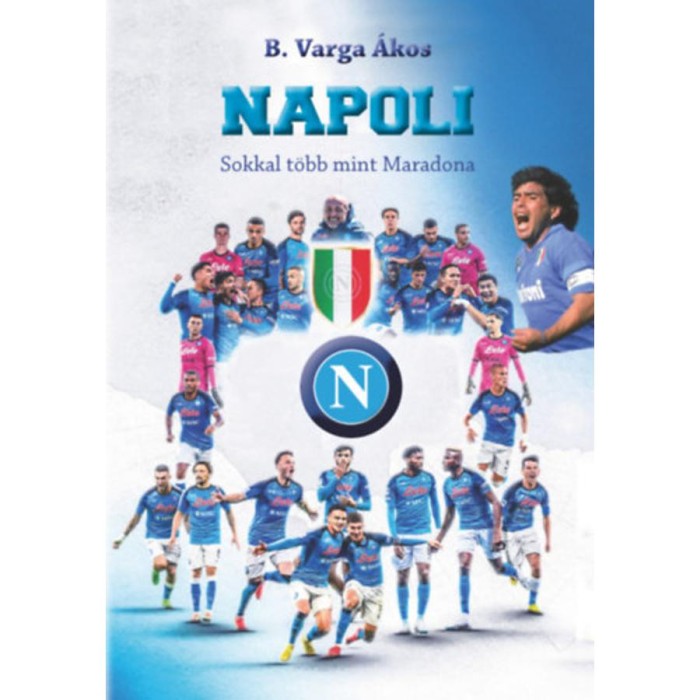 Napoli - Sokkal t&ouml;bb mint Maradona - B. Varga &Aacute;kos