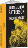 Tricoul negru - Jorge Zepeda Patterson, Crime Scene Press