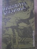 Inchizitia Spaniola Secolele XV-XIX - Bartolome Bennassar, Editura Politica 1982, Istorie, Romana