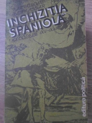 INCHIZITIA SPANIOLA SECOLELE XV-XIX-BARTOLOME BENNASSAR-227080 foto