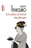 Un artist al lumii trecatoare - Kazuo Ishiguro