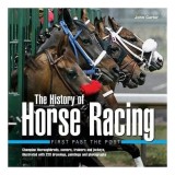 History of Horse Racing: Champion Thoroughbreds, Owners, Trainers, Jockeys. Illustrated (220 drawings/paintings/photos). Book in English.