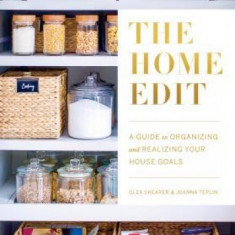 The Home Edit: A Guide to Organizing and Realizing Your House Goals (Includes Refrigerator Labels)