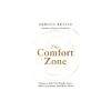 The Comfort Zone: Create a Life You Really Love with Less Stress and More Flow
