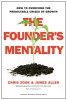 The Founder&#039;s Mentality: How to Overcome the Predictable Crises of Growth