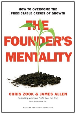 The Founder&#039;s Mentality: How to Overcome the Predictable Crises of Growth