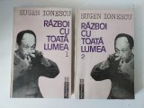 EUGEN IONESCU - RAZBOI CU TOATA LUMEA 2 volume, Humanitas 1992