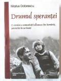 DRUMUL SPERANTEI - O cronica a comunitatii albaneze din Romania, Marius Dobrescu