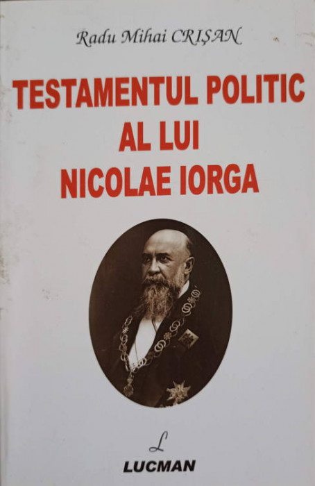TESTAMENTUL POLITIC AL LUI NICOLAE IORGA-RADU MIHAI CRISAN