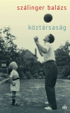 K&ouml;zt&aacute;rsas&aacute;g - Sz&aacute;linger Bal&aacute;zs