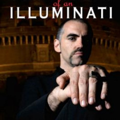 Confessions of an Illuminati, Volume II: The Time of Revelation and Tribulation Leading Up to 2020