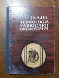 Utilajul si Tehnologia Fabricarii Cherestelei - Manual 1965, 407 pagini. Ghid Tehnologic Lemn