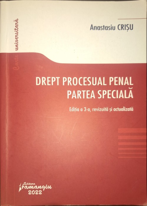 Drept procesual penal, partea speciala. Ed 3, Anastasiu Crisu