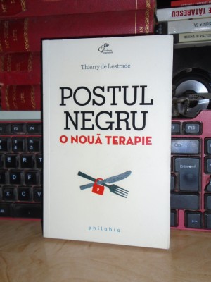 THIERRY DE LESTRADE - POSTUL NEGRU : O NOUA TERAPIE , 2014 * foto