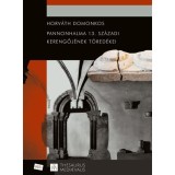 Pannonhalma 13. sz&aacute;zadi kerengőj&eacute;nek t&ouml;red&eacute;kei - Horv&aacute;th Domonkos