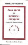 Cumpara ieftin Pata oarba a memoriei europene | Stephane Courtois