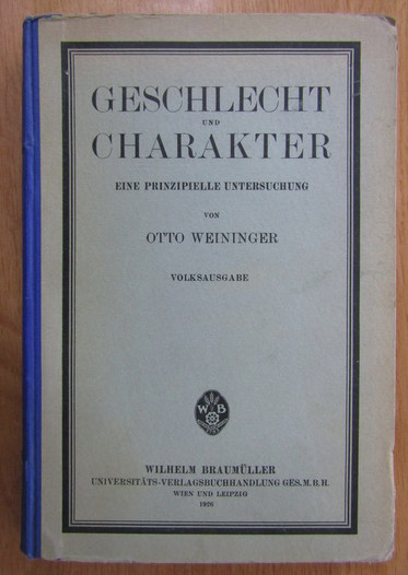 Otto Weininger - Geschlecht und Charakter eine Prinzipielle Untersuchung