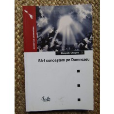 Deepak Chopra - Sa-l cunoastem pe Dumnezeu