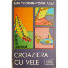Croaziera cu vele &ndash; Radu Theodoru, Teodor Asimit
