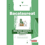 Bacalaureat. Biologie vegetala si animala. Clasele IX-X, autor Daniela Firicel